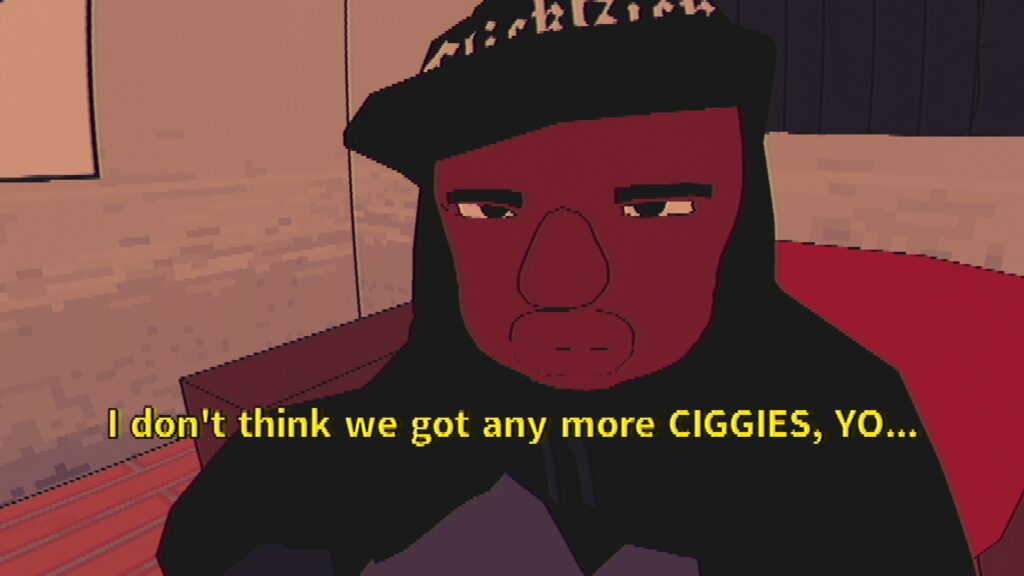 A screenshot showing gameplay of SLUDGE LIFE: The BIG MUD Sessions, a video game. This screenshot shows a character dressed in hip-hop attire stating we don't have any more cigarettes.